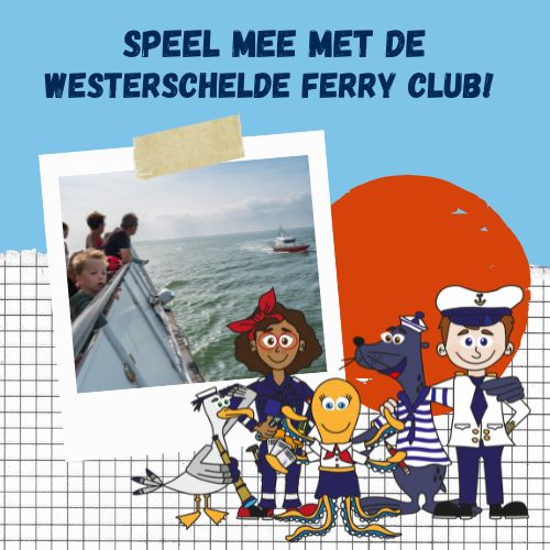Afbeelding met onder andere de karakters van de Westerschelde Ferry, een foto met een jongetje aan boord van de Westerschelde Ferry en de tekst: speel mee met de Westerschelde Ferry Club!